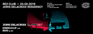 20190223_rex_club_joris_delacroix_superset_residency_fb_profil_flyer_event_851x315_promoteurs